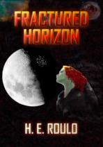 Fractured Horizon by H.E. Roulo